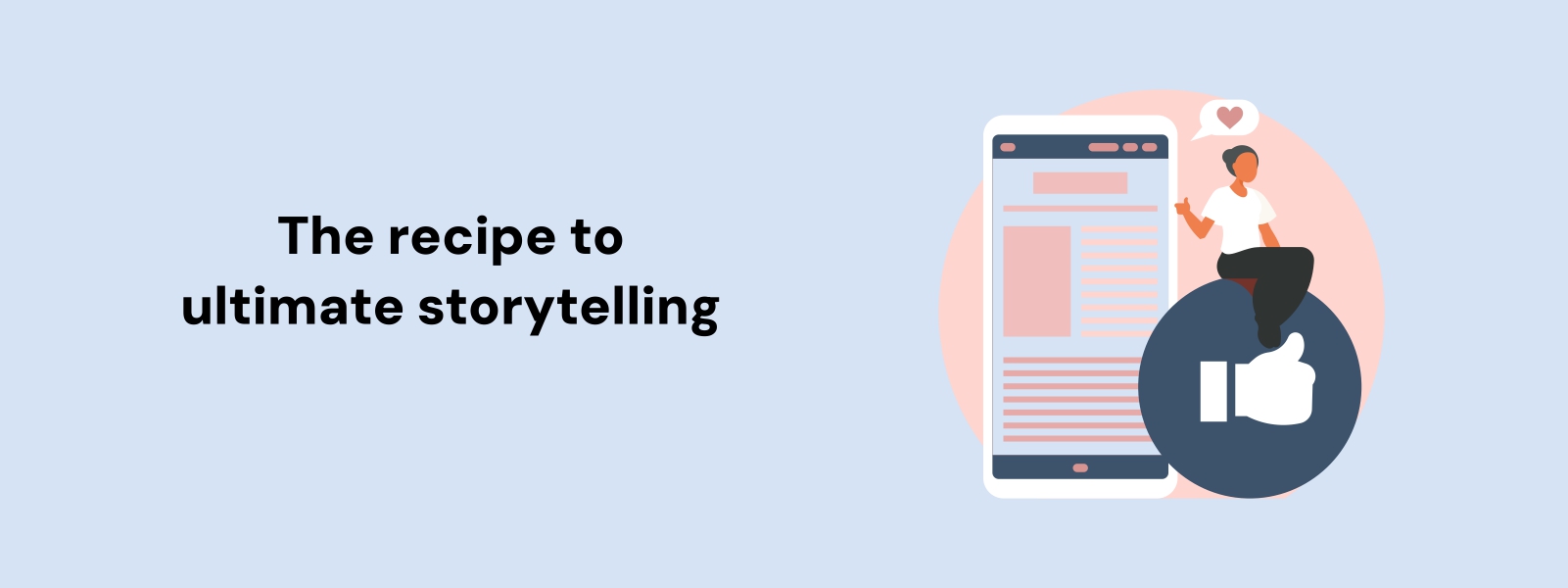 The Recipe to Ultimate Storytelling