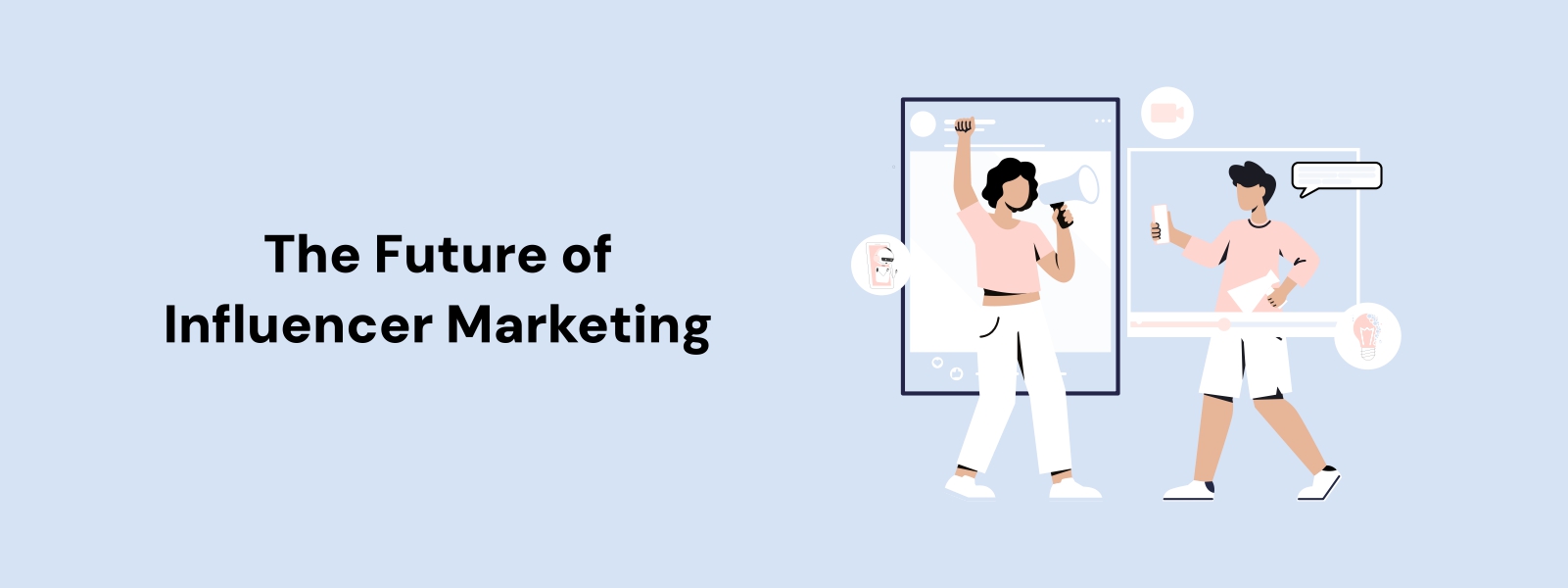 The Future of Influencer Marketing