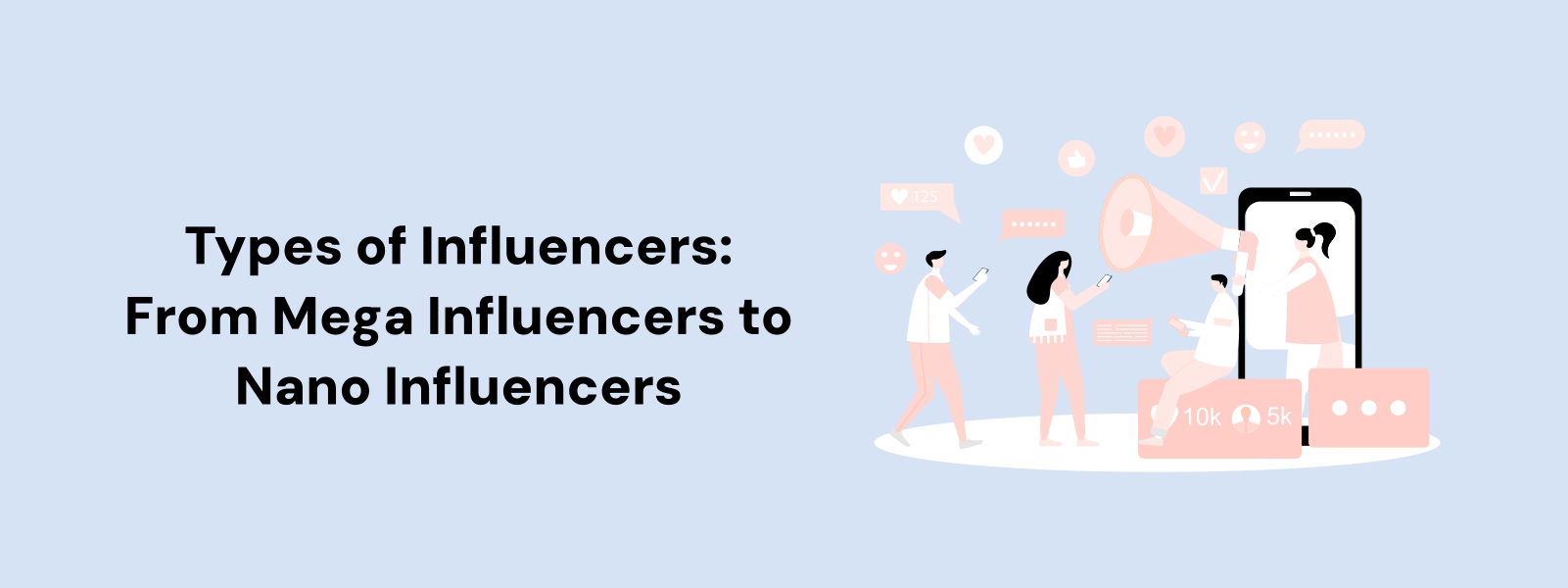 Types of Influencers: From Mega Influencers to Nano Influencers